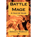 Battle Mage: A tale of Alus