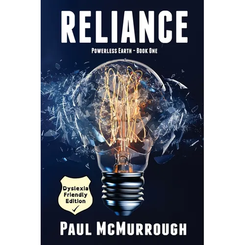 Reliance (Powerless Earth - Book One) - Dyslexia Friendly Edition