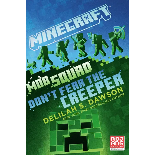 Minecraft: Mob Squad: Don't Fear the Creeper: An Official Minecraft Novel - Paperback