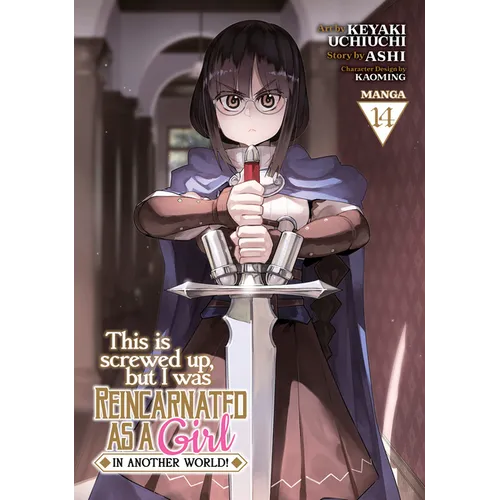 This Is Screwed Up, But I Was Reincarnated as a Girl in Another World! (Manga) Vol. 14