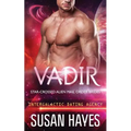 Vadir: Star-Crossed Alien Mail Order Brides (Intergalactic Dating Agency)