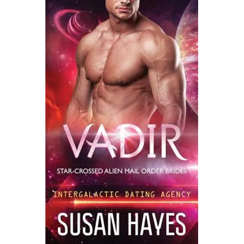 Vadir: Star-Crossed Alien Mail Order Brides (Intergalactic Dating Agency)