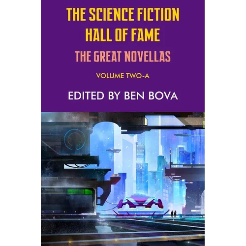 The Science Fiction Hall of Fame Volume Two-A: The Great Novellas