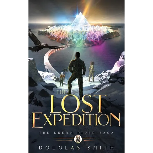 The Lost Expedition: The Dream Rider Saga, Book 3