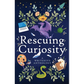 Rescuing Curiosity: A WriteHive Anthology