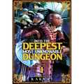 Into the Deepest, Most Unknowable Dungeon Vol. 1