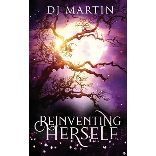 Reinventing Herself: A Paranormal Women's Fiction Novel