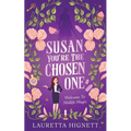 Susan, You're The Chosen One: Welcome To Midlife Magic: Book One