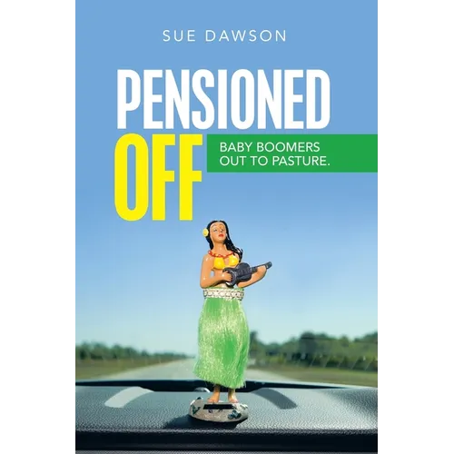 Pensioned Off: Baby Boomers out to Pasture.