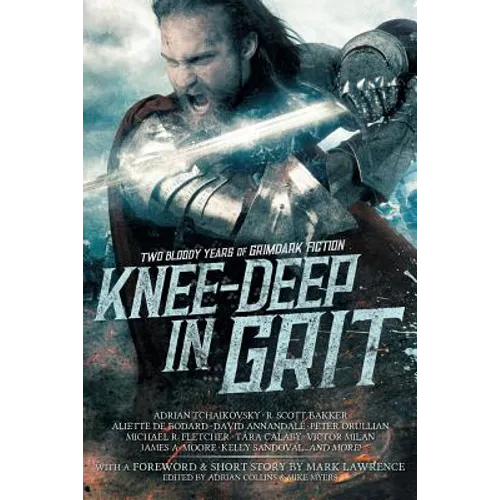 Knee-Deep in Grit: Two Bloody Years of Grimdark Fiction
