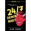 24/7 Demon Mart: Books 1-3 Omnibus: Books 1-3 Omnibus
