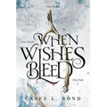 When Wishes Bleed