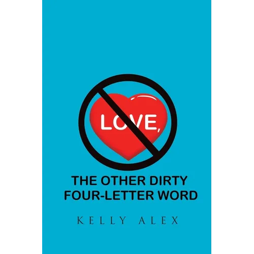 Love, The Other Dirty Four-Letter Word