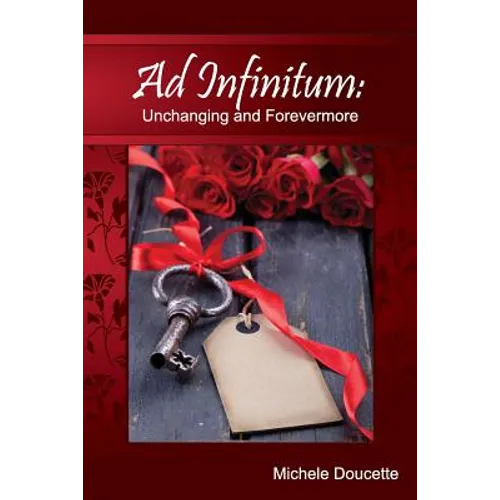 Ad Infinitum: Unchanging and Forevermore