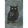 First Fell the Garden