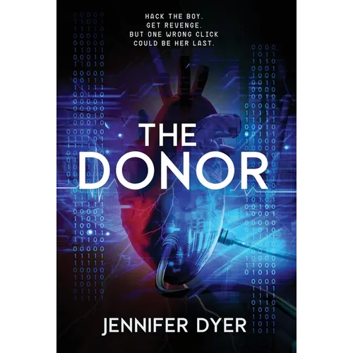 The Donor: A High-Stakes YA Hacker Thriller
