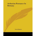 Arthurian Romance In Brittany