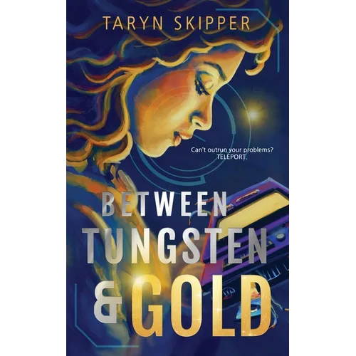 Between Tungsten and Gold