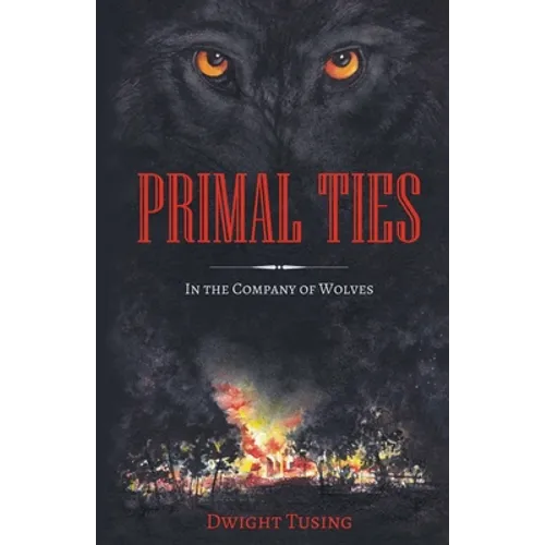 Primal Ties: In The Company Of Wolves