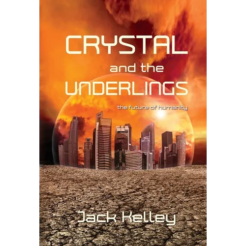 Crystal and the Underlings: the future of humanity