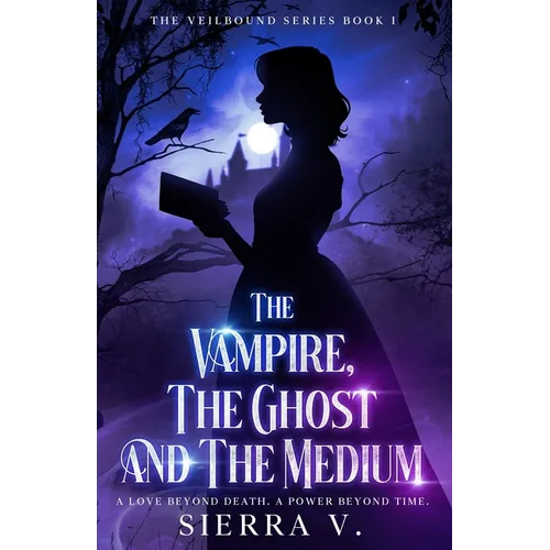 The Vampire, The Ghost and The Medium: A Love Beyond Death. A Power Beyond Time.