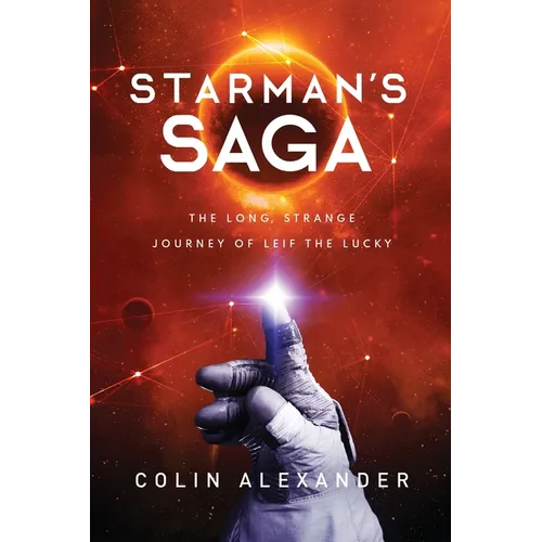 Starman's Saga: The Long, Strange Journey of Leif the Lucky