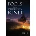 Fools Of A Privileged Kind