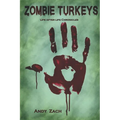 Zombie Turkeys: How an Unknown Blogger Fought Unkillable Turkeys