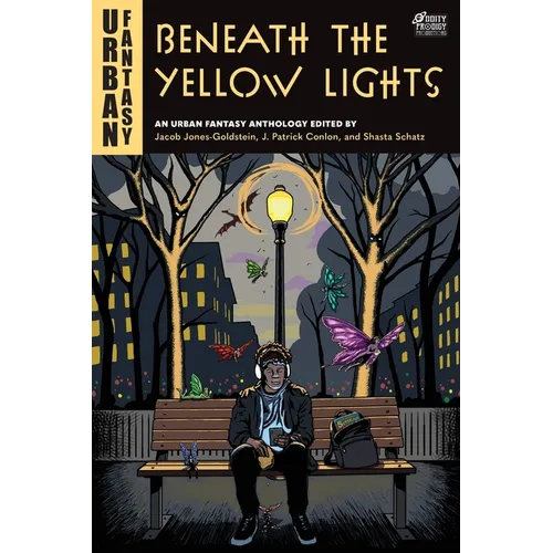 Beneath the Yellow Lights: An Urban Fantasy Anthology
