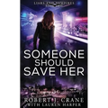 Someone Should Save Her