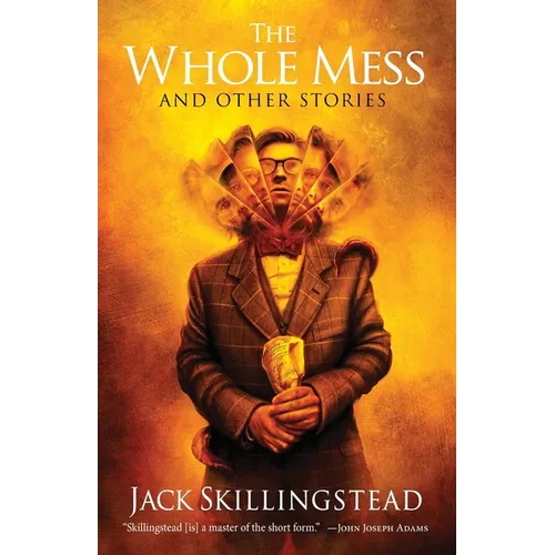 The Whole Mess and Other Stories