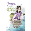 Jaya and the Magic Flower: Beware what you wish for