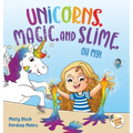 Unicorns, Magic, and Slime, Oh My!