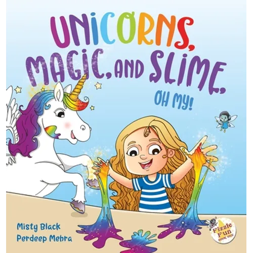 Unicorns, Magic, and Slime, Oh My!