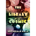 The Library Cosmic: Stories