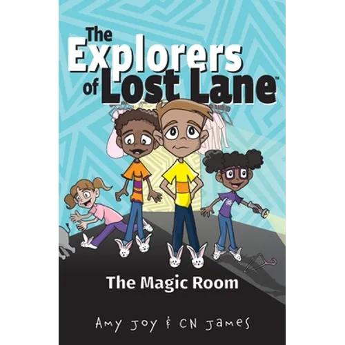 The Explorers of Lost Lane and the Magic Room