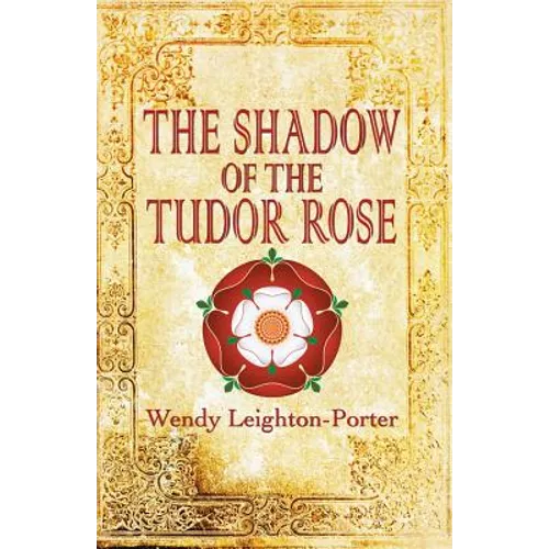 The Shadow of the Tudor Rose