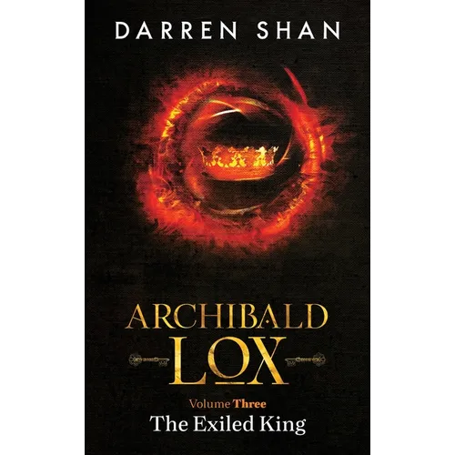 Archibald Lox Volume 3: The Exiled King