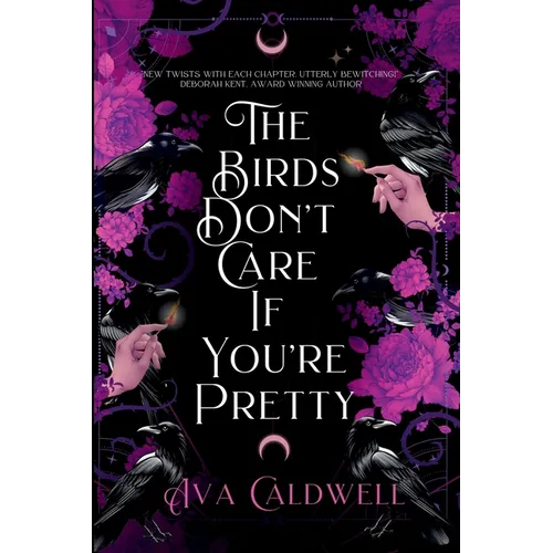The Birds Don't Care If You're Pretty