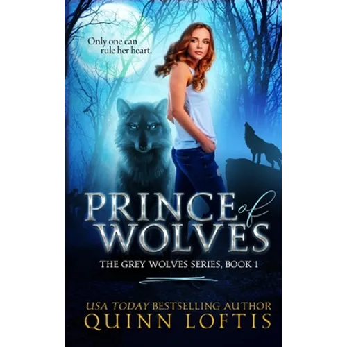 Prince of Wolves: Book 1, Grey Wolves Series