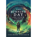 The Burning Day and Other Strange Stories