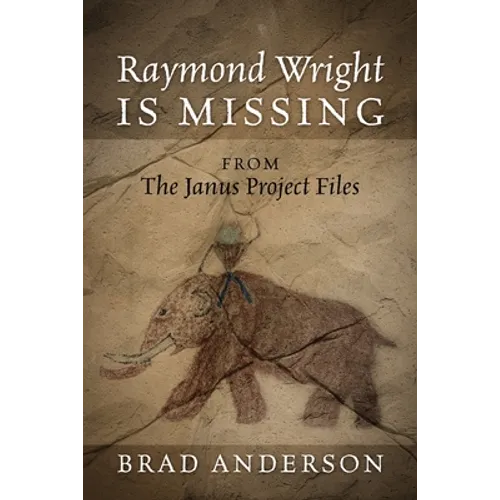 Raymond Wright Is Missing: from The Janus Project Files
