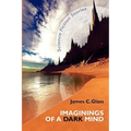 Imaginings of a Dark Mind: Science Fiction Stories
