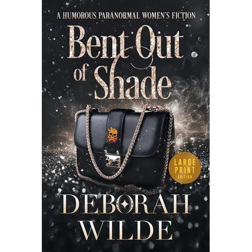 Bent Out of Shade: A Humorous Paranormal Women's Fiction (Large Print)