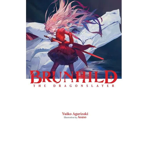 Brunhild the Dragonslayer: Volume 1