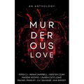 Murderous Love: An Anthology
