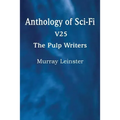 Anthology of Sci-Fi V25, the Pulp Writers - Murray Leinster