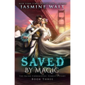 Saved by Magic: a Baine Chronicles Novel