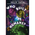 Who Built The Humans?