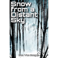 Snow from a Distant Sky